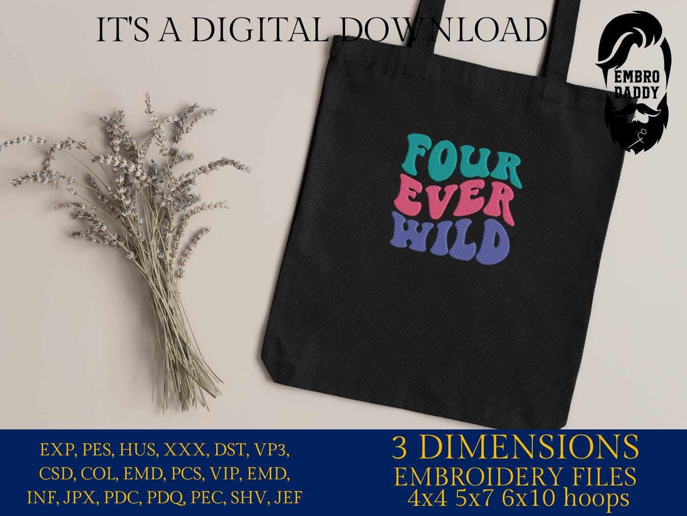 Machine Embroidery files, four ever wild, 4 years old, PES, DST, xxx, hus & more