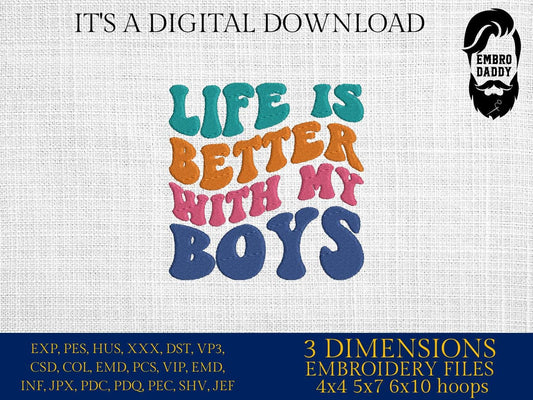 Machine Embroidery files, life is better with my boys, dst PES, xxx, hus & more