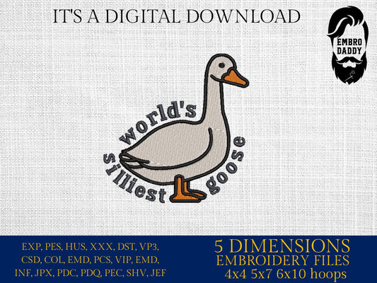 Machine Embroidery files, world's silliest goose, Trendy, Popular, Funny Goose PES, DST, xxx, hus & more