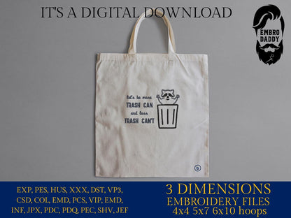 Machine Embroidery files, More Trash Can Less Trash Can't Funny Raccoon in a Garbage, PES, dst, xxx, hus & more