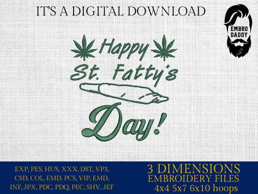 Machine Embroidery files, funny Saint Patrick, Happy St. Fatty's day, Cannabis, lucky, weed smoker, Marijuana PES, DST, xxx, hus & more