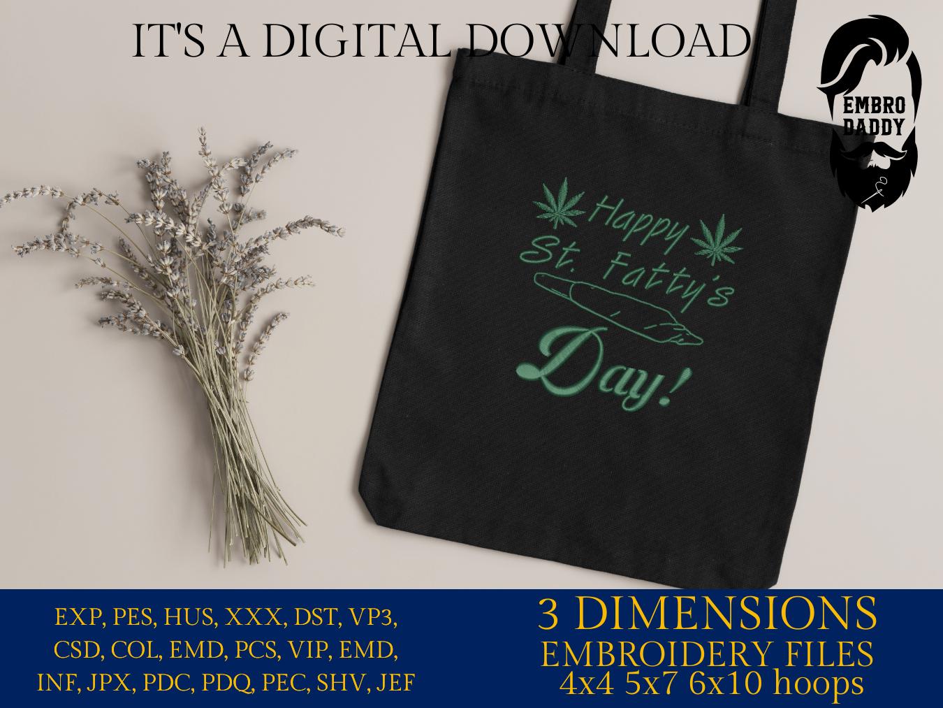 Machine Embroidery files, funny Saint Patrick, Happy St. Fatty's day, Cannabis, lucky, weed smoker, Marijuana PES, DST, xxx, hus & more