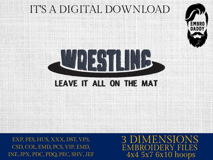 Machine Embroidery files, Wrestling, Leave it all on the mat, wrestler , PES, xxx, dst, hus & more