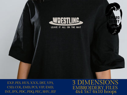 Machine Embroidery files, Wrestling, Leave it all on the mat, wrestler , PES, xxx, dst, hus & more