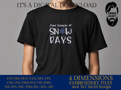 Machine Embroidery files, proud supporter of snow days, Funny Winter, Funny Saying PES, DST, xxx, hus & more