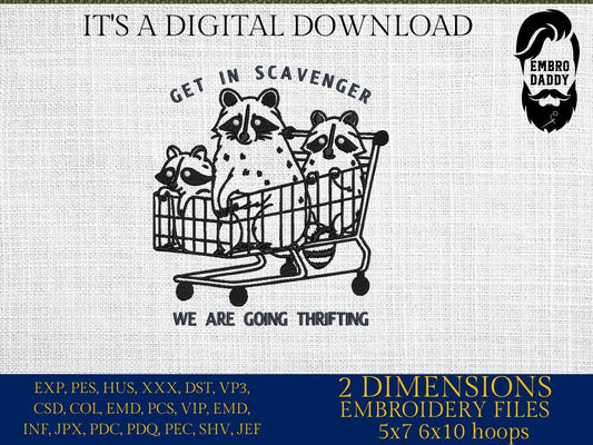 Machine Embroidery files, Get In Scavenger We're Going Thrifting Raccoon, Funny Quote Retro Vintage Trash Panda, PES, xxx & more