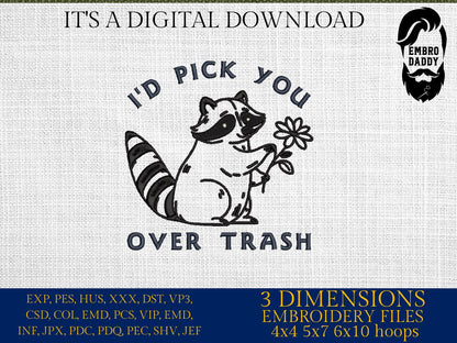 Machine Embroidery files, Funny Raccoon Valentines, I'd Pick You Over Trash, Trendy Sarcastic, Snarky, Adult Humor PES, dst, hus & more