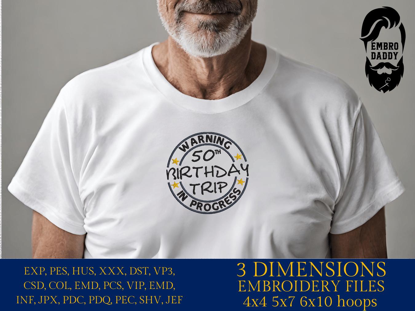 Machine Embroidery files, warning 50 th birthday trip in progress, 50 years old funny, gift idea PES, xxx, hus & more