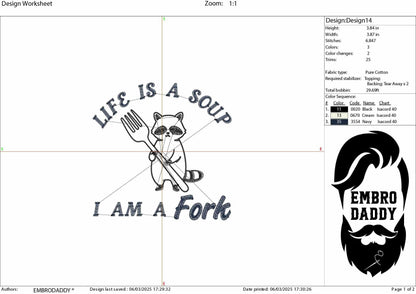 Machine Embroidery files, Life Is a Soup I Am a Fork, Funny, Sarcastic, Raccoon, PES, dst, hus & more