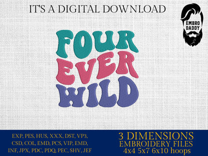 Machine Embroidery files, four ever wild, 4 years old, PES, DST, xxx, hus & more