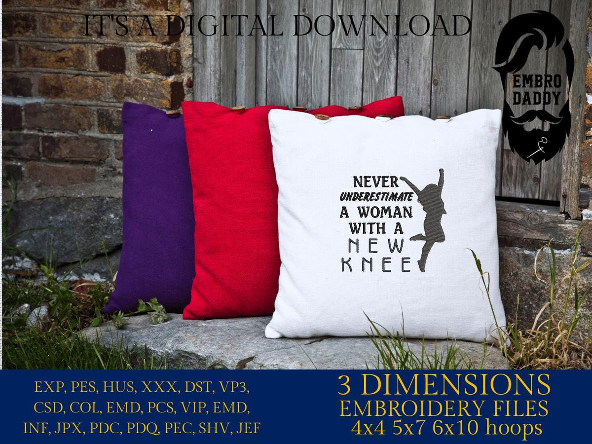 Machine Embroidery files, Never Underestimate A Woman With A New Knee, Funny Knee Surgery Recovery, PES, DST, xxx, hus & more
