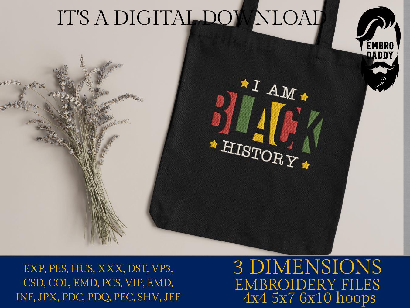 Machine Embroidery files, I am Black History, PES, dst, hus, dst, vp3 & more