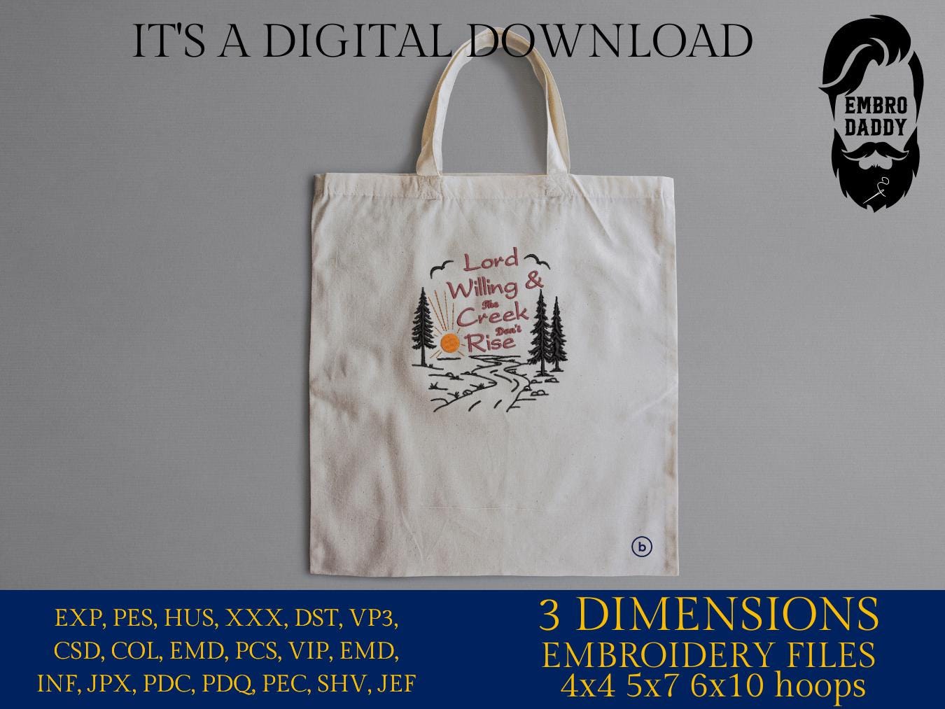Machine Embroidery files, Lord Willing and the Creek Don't Rise, Christian, Western, Faith, God Quote, Faith, PES, dst, xxx, hus & more
