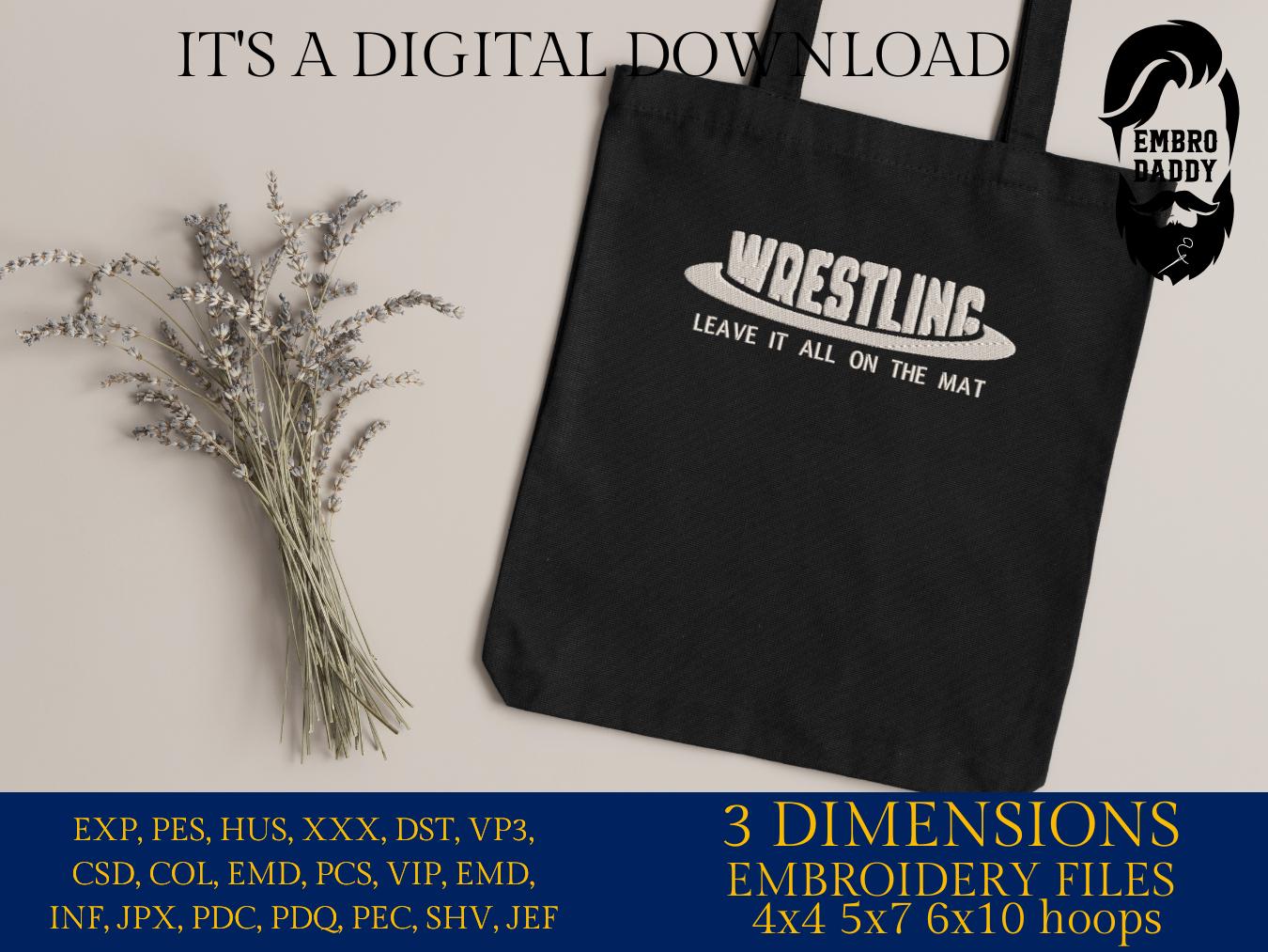 Machine Embroidery files, Wrestling, Leave it all on the mat, wrestler , PES, xxx, dst, hus & more