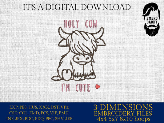 Machine Embroidery files, Holy cow I'm Cute, Baby Cow, Newborn, cute moo cow, PES, DST, xxx, hus & more