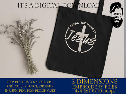 Machine Embroidery files, I speak in the name of Jesus, PES, xxx, hus, dst & more