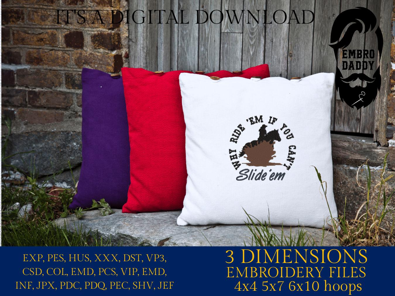Machine Embroidery files, why ride 'em if you can't slide 'em, Western, Rodeo, Bronco, Cowboy Life, Country, PES, DST, xxx, hus & more