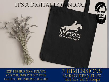 Machine Embroidery files, Hunter Jumper, Horse Show, Jumping horse, Show Jumper, Hunters Do It with Style, PES, DST, xxx, hus & more