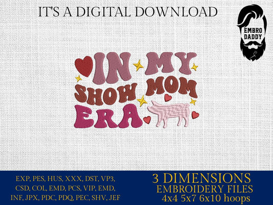 Machine Embroidery files, Fair Season, Show Livestock, in my show mom era, hog, PES, dst, xxx hus & more