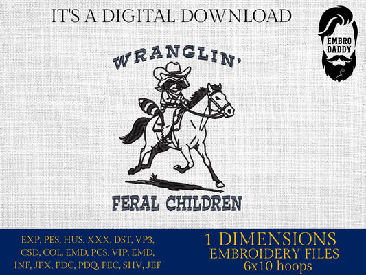 Machine Embroidery files, Retro Wranglin' Feral Children Raccoon, 90s, Western Graphic, Vintage Western Raccoon, PES, dst, hus & more