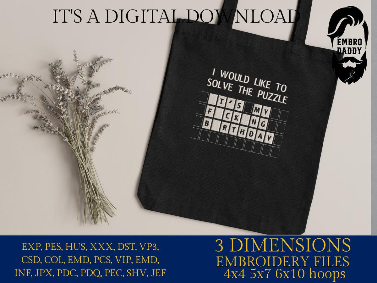 Machine Embroidery files, It's My Fucking Birthday, Funny Birthday, PES, dst, vip, xxx, hus & more