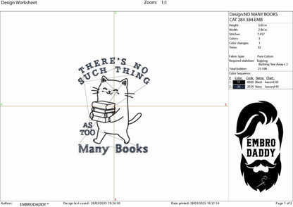Machine Embroidery files, There's No Such Thing As Too Many Books, Trendy Cute Cat, Book Lover Reading Addict, DST, PES, xxx, hus & more