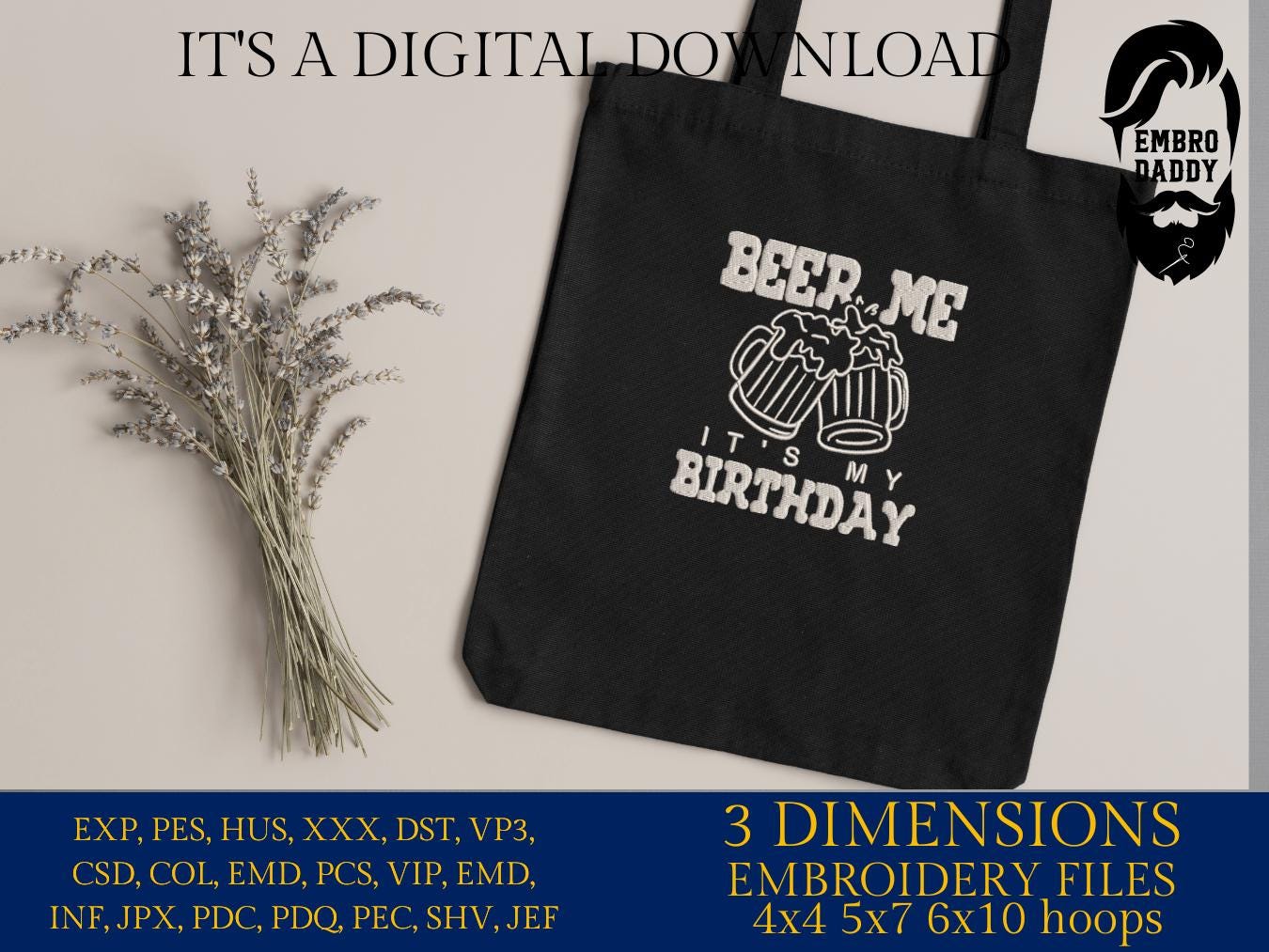 Machine Embroidery files, beer, drunk, funny dad, Beer Me It's My Birthday, Funny Drinking Beer, birthday funny, PES, xxx, hus & more