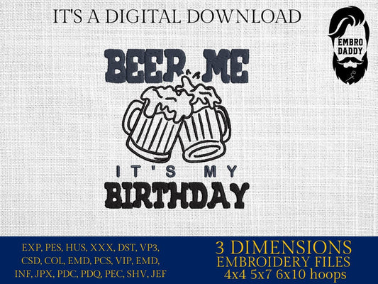 Machine Embroidery files, beer, drunk, funny dad, Beer Me It's My Birthday, Funny Drinking Beer, birthday funny, PES, xxx, hus & more