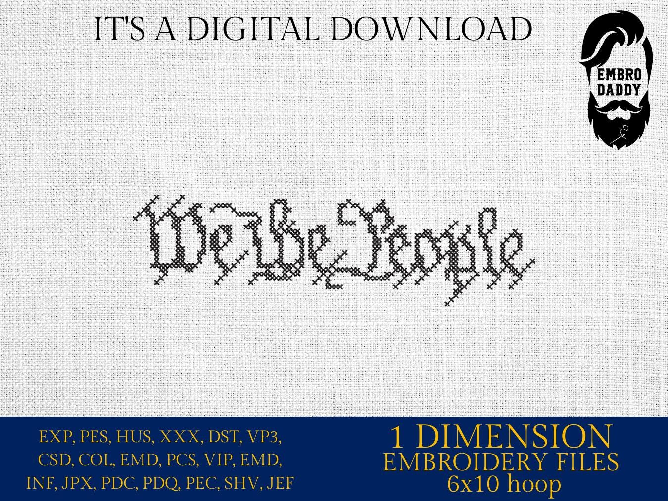 Machine Embroidery files, We the People, Cross Stitch, Machine Cross Stitch Design, PES, xxx, hus & more