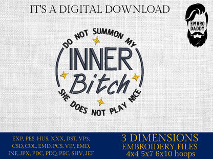 Machine Embroidery files, Do Not Summon My Inner Bitch She Does Not Play Nice, Humor, Sarcastic, Funny Adult PES, DST, xxx, hus & more