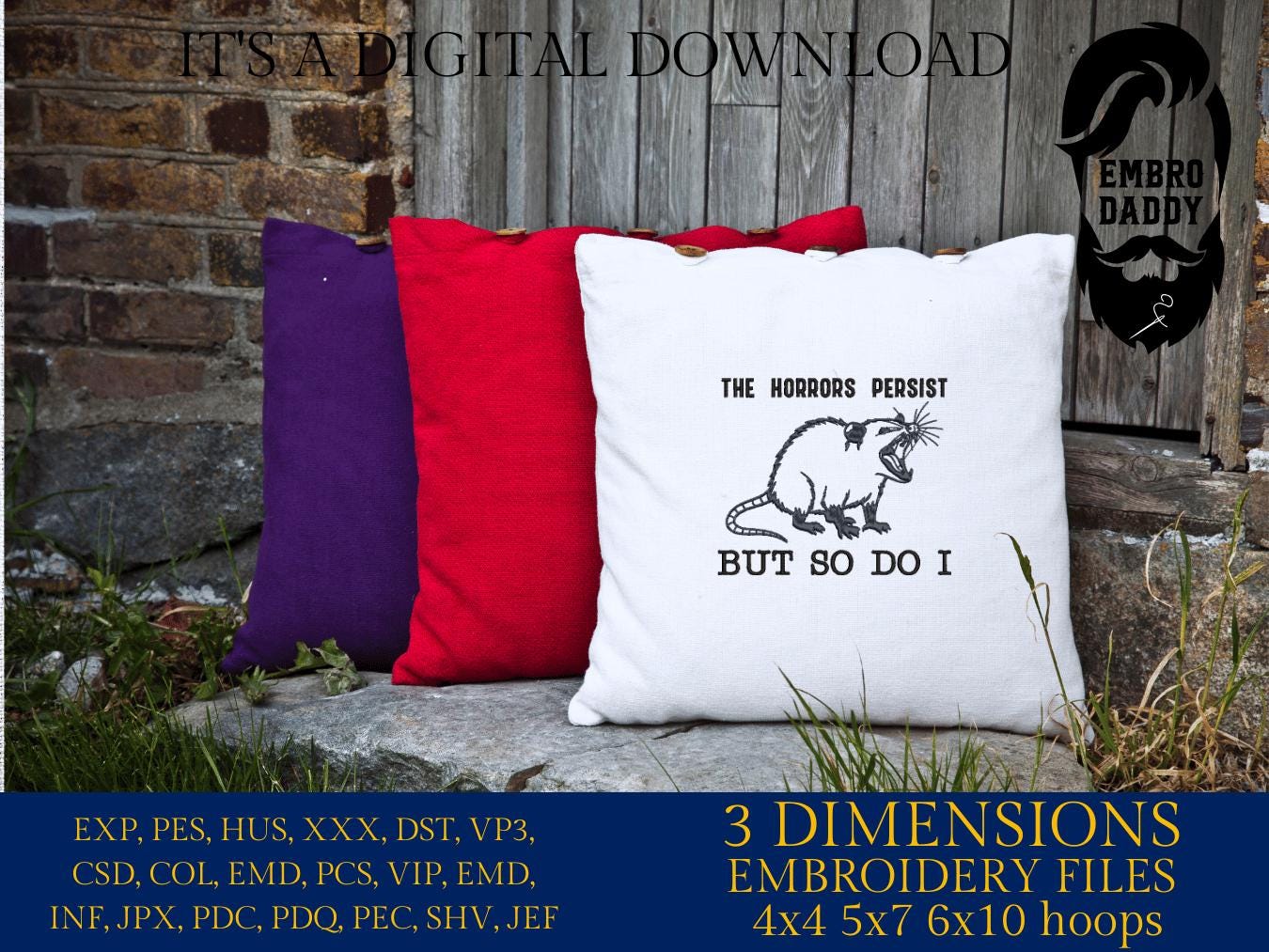 Machine Embroidery files, The Horrors Persist But So Do I, Funny Animal Quotes, Awesome Oppossum, Sarcastic, PES, DST, xxx, hus & more