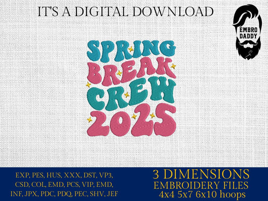 Machine Embroidery files, spring break crew 2025 , PES, xxx, hus & more