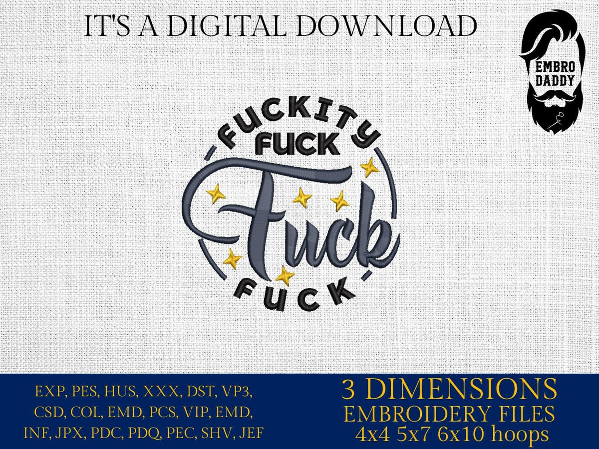 mature, Machine Embroidery files, fuckity fuck, funny, adult humor, PES, DST, xxx, hus & more
