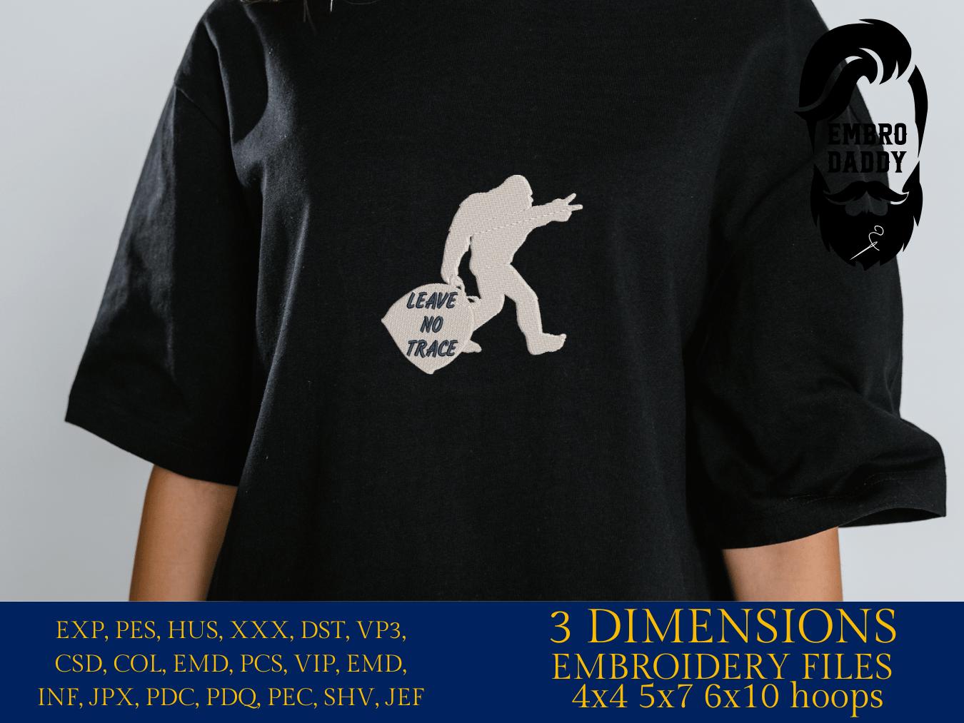 Machine Embroidery files, Bigfoot Don't Litter, Leave It Better Than You Found It, PES, xxx, hus & more