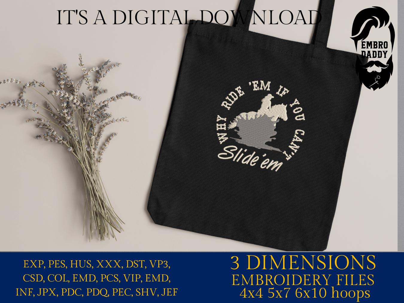Machine Embroidery files, why ride 'em if you can't slide 'em, Western, Rodeo, Bronco, Cowboy Life, Country, PES, DST, xxx, hus & more