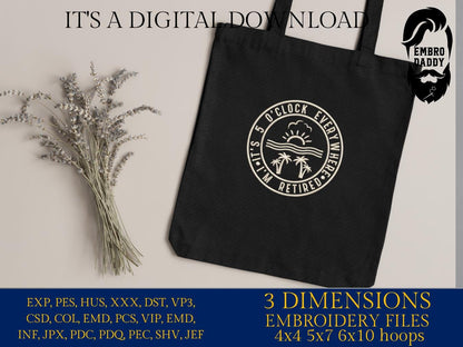 Machine Embroidery files, It's 5 O'clock Everywhere, Its 5 Oclock Everywhere, Im Retired Svg, Beach Retirement, PES, DST, xxx, hus & more