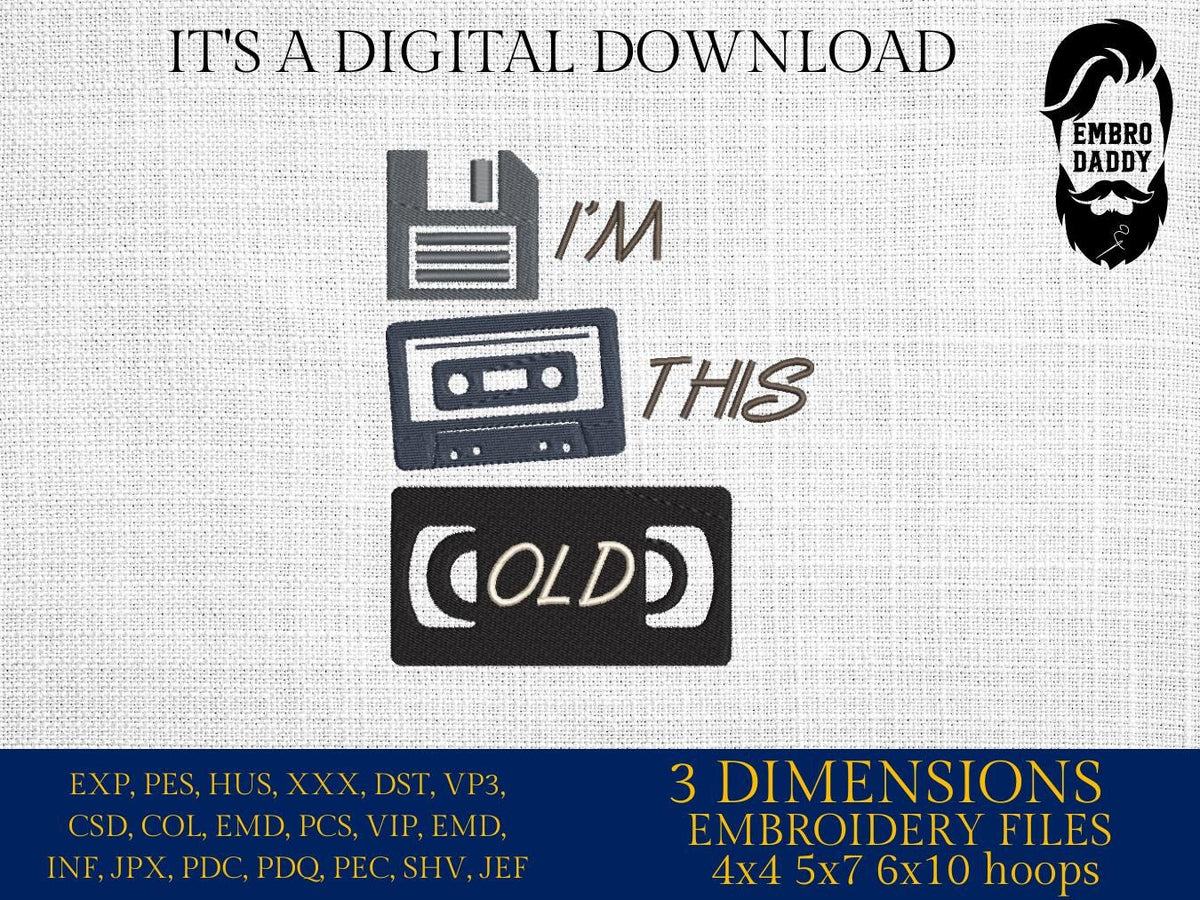 Machine Embroidery files, I'm this old, Sarcastic, Adulting Quote pes, funny embroidery files, gift idea PES, xxx, hus & more