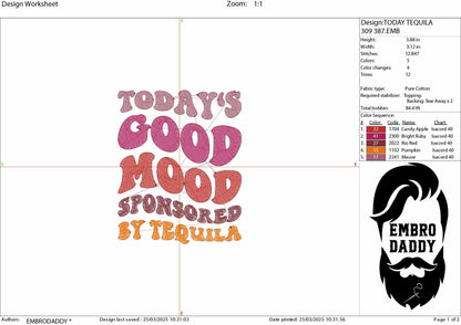Machine Embroidery files, Today's Good Mood sponsored by Tequila, drink, funny, PES, DST, xxx, hus & more