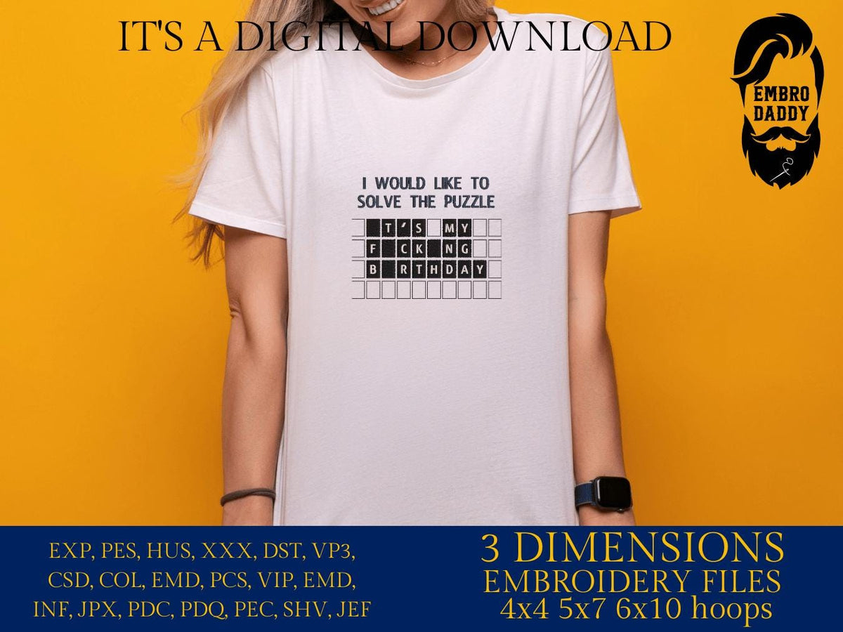 Machine Embroidery files, It's My Fucking Birthday, Funny Birthday, PES, dst, vip, xxx, hus & more