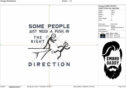 Machine Embroidery files, Some people just need a push in the right direction, sarcastic, motivational, sassy , PES, DST, xxx, hus & more