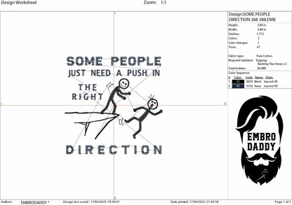 Machine Embroidery files, Some people just need a push in the right direction, sarcastic, motivational, sassy , PES, DST, xxx, hus & more