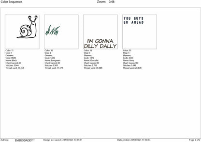 Machine Embroidery files, You Guys Go Ahead I'm Gonna Dilly Dally, Funny, Snail, Sarcastic, Snail, PES, dst, xxx, hus & more
