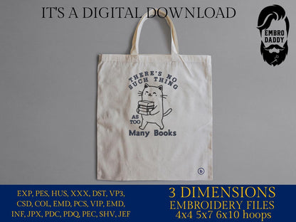 Machine Embroidery files, There's No Such Thing As Too Many Books, Trendy Cute Cat, Book Lover Reading Addict, DST, PES, xxx, hus & more