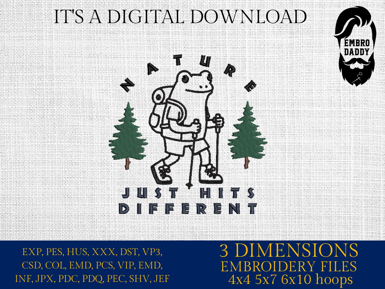 Machine Embroidery files, Nature Just Hits Different, Hiking Frog Design, Camping Frog, Funny Saying PES, DST, xxx, hus & more