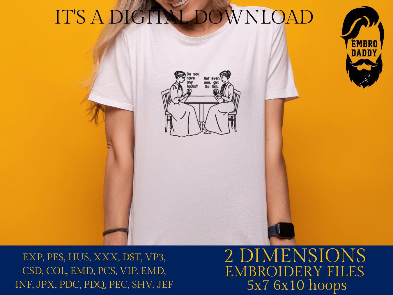 Machine Embroidery files, Do You Have Any Fucks? Go Fish Girl, Funny, Women Playing Poke, vintage, PES, DST, xxx, hus & more