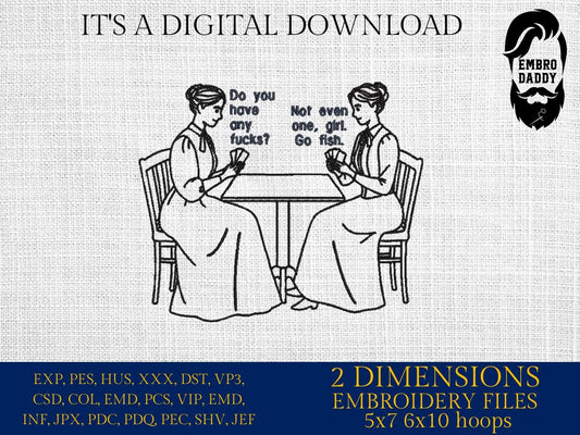 Machine Embroidery files, Do You Have Any Fucks? Go Fish Girl, Funny, Women Playing Poke, vintage, PES, DST, xxx, hus & more