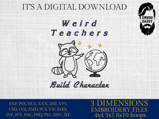 Machine Embroidery files, Weird Teachers Build Character, Funny Raccoon Design, Funny Teacher, Best Teacher, PES, xxx, hus & more