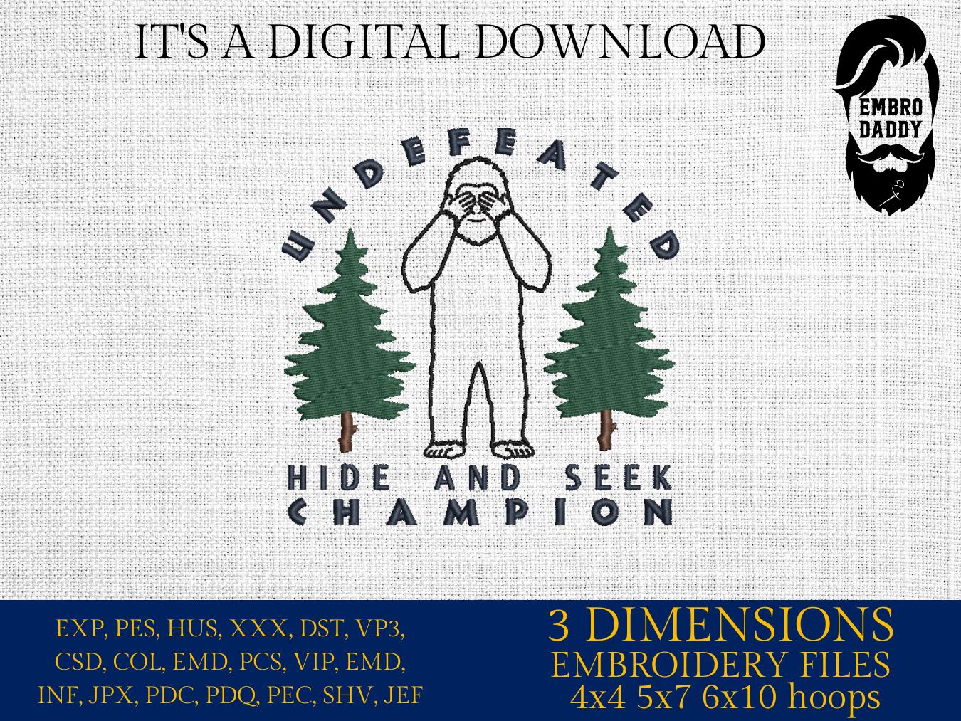 Machine Embroidery files, bigfoot, Undefeated hide and seek world champion, PES, xxx, hus & more