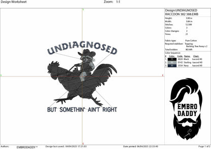 Machine Embroidery files, Undiagnosed But Somethin' Ain't Right on a Rooster Mental Health, Raccoon Cowboy, PES, DST, xxx, hus & more