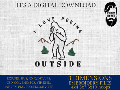 Machine Embroidery files, I Love Peeing Outside, Funny Assquatch, Funny Camping, Humorous Outdoor, Camper and Nature, PES, xxx, hus & more